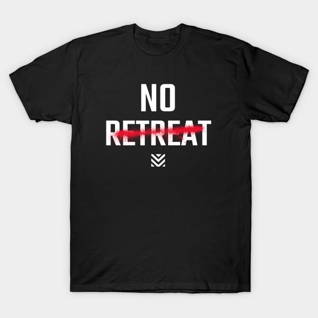 No Retreat No Surrender T-Shirt by Tip Top Tee's